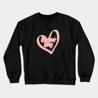 Mother Day Crewneck Sweatshirt